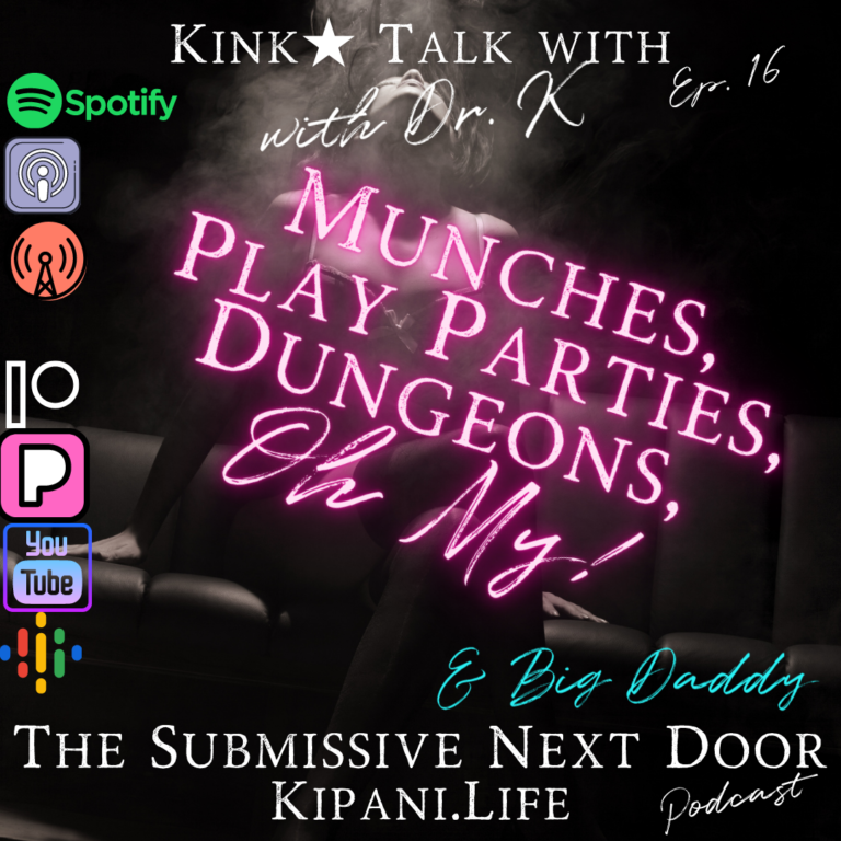 Dr. K & Big Daddy Talk Munches, Play Parties, and Dungeons! Ep. 16
