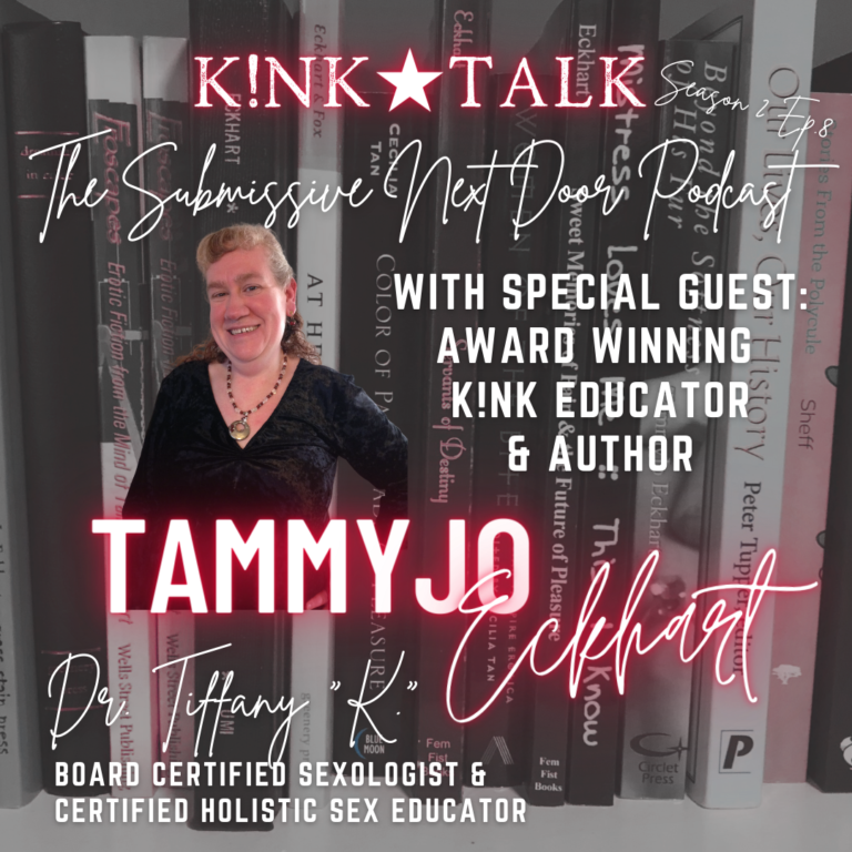 S2. Ep. 8: Interview with Award Winning Kink Educator & Author, Dr. TammyJo Eckhart!